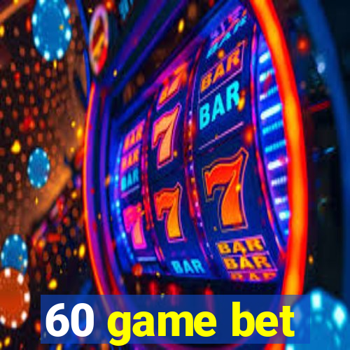 60 game bet