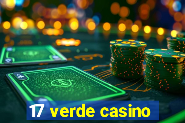 17 verde casino