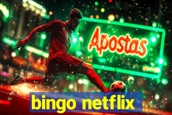 bingo netflix