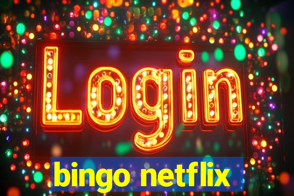 bingo netflix