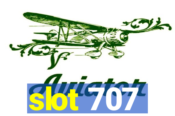 slot 707