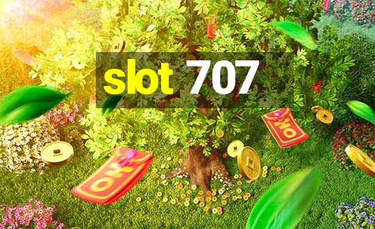 slot 707