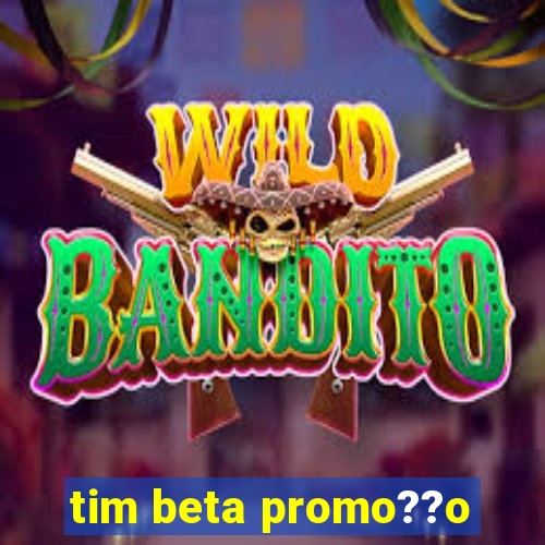 tim beta promo??o