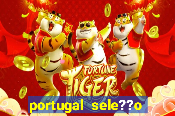 portugal sele??o onde assistir