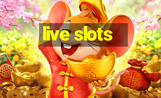 live slots