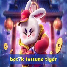 bet7k fortune tiger