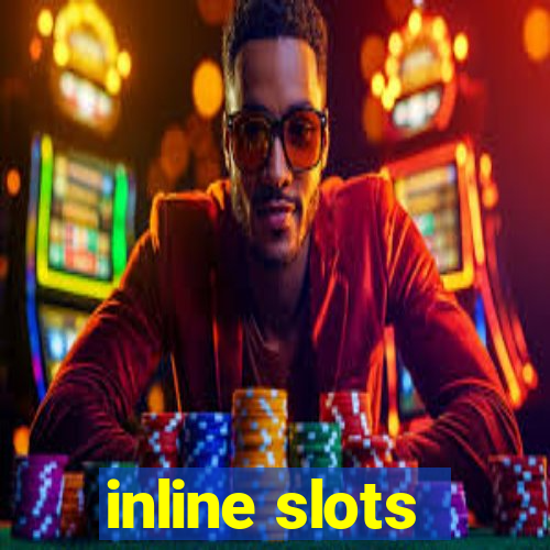 inline slots