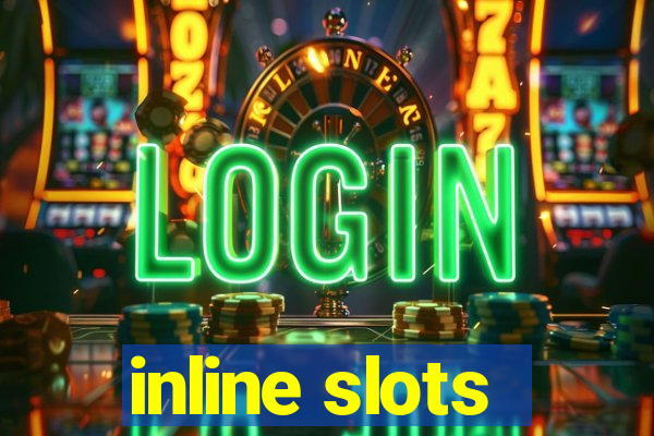 inline slots