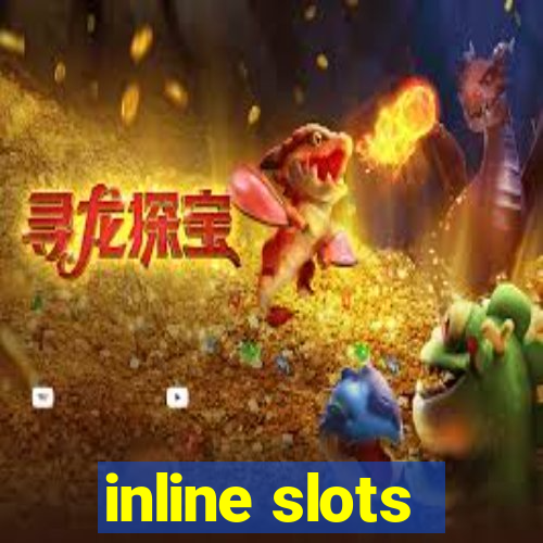 inline slots