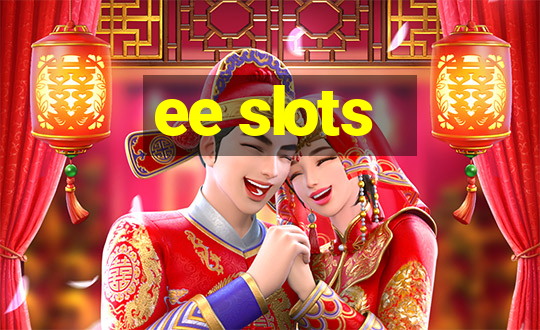 ee slots