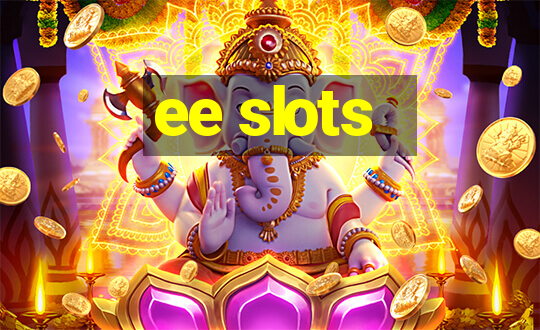 ee slots