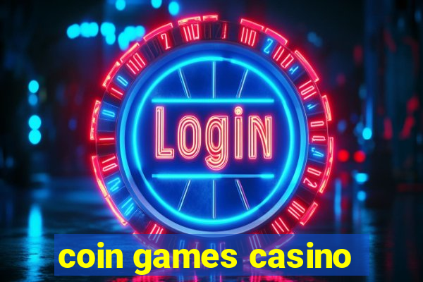 coin games casino