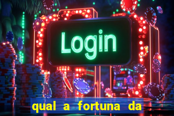 qual a fortuna da família real brasileira