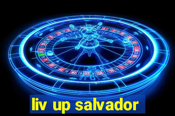 liv up salvador