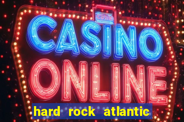 hard rock atlantic city casino