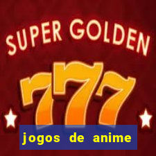 jogos de anime para android