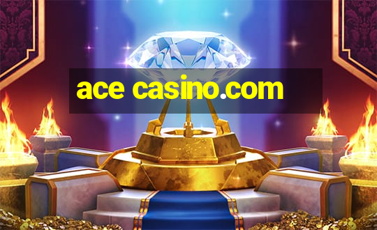 ace casino.com