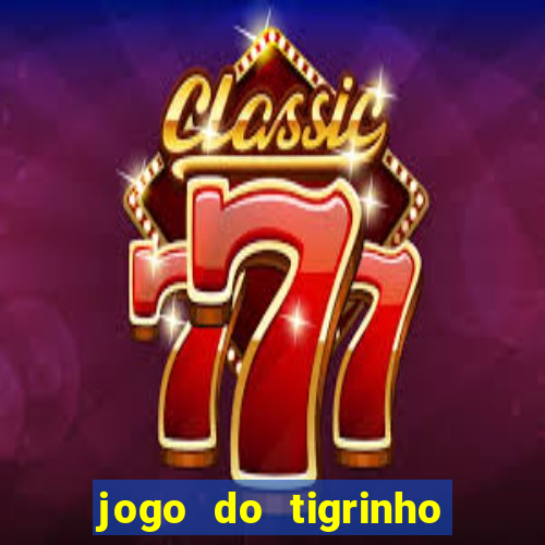 jogo do tigrinho da bete