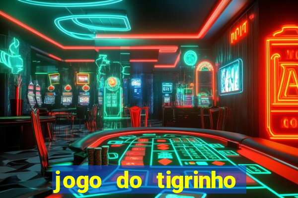 jogo do tigrinho da bete