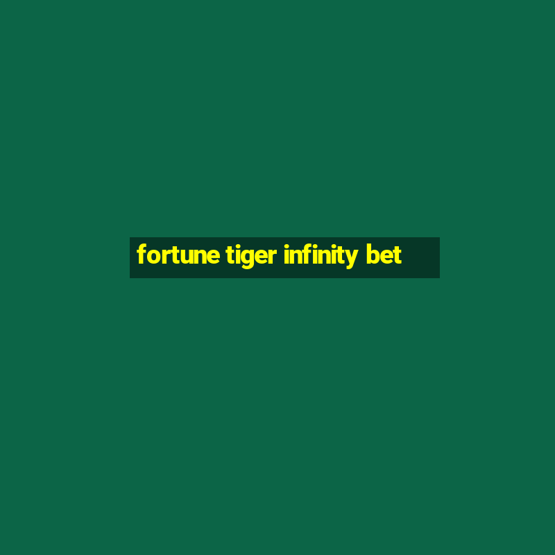 fortune tiger infinity bet