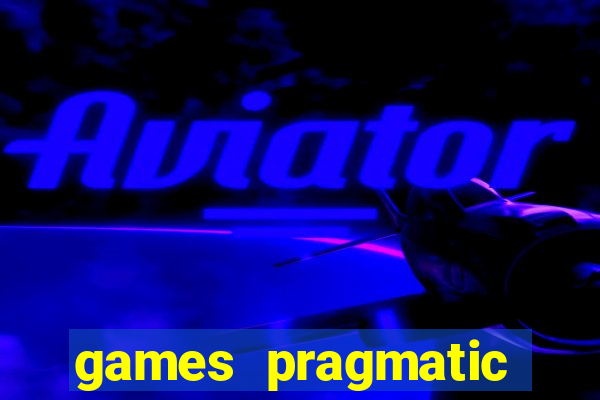 games pragmatic play slots