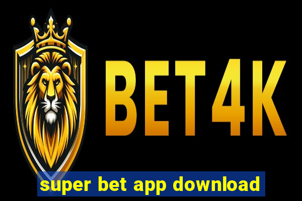 super bet app download