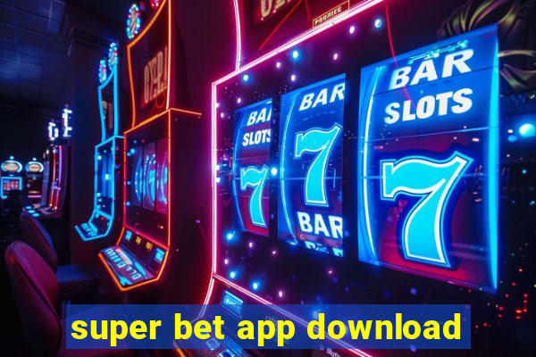 super bet app download