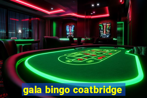 gala bingo coatbridge