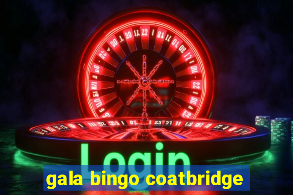 gala bingo coatbridge