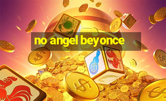 no angel beyonce