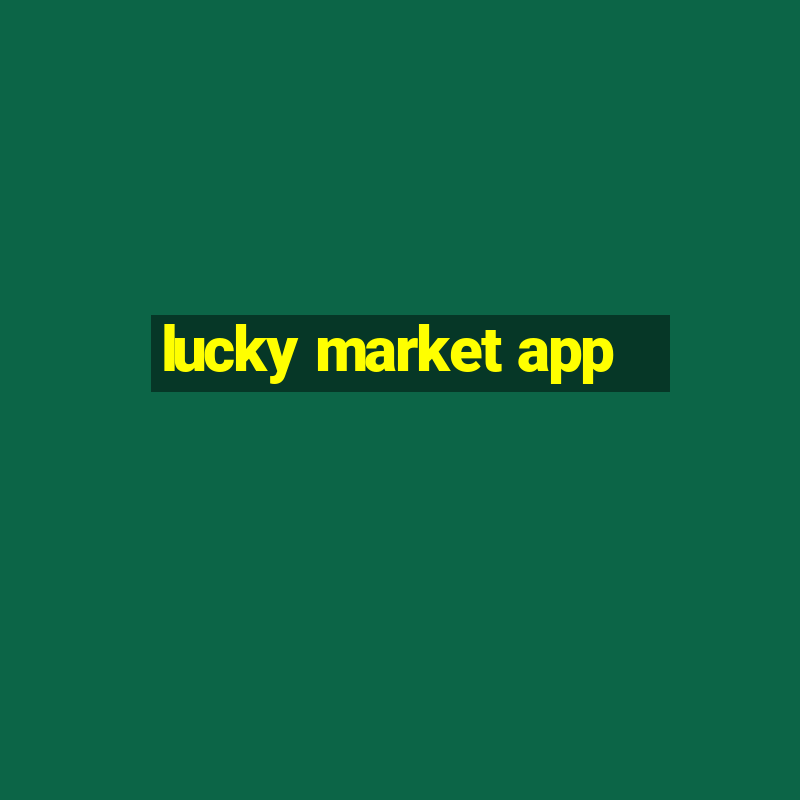 lucky market app