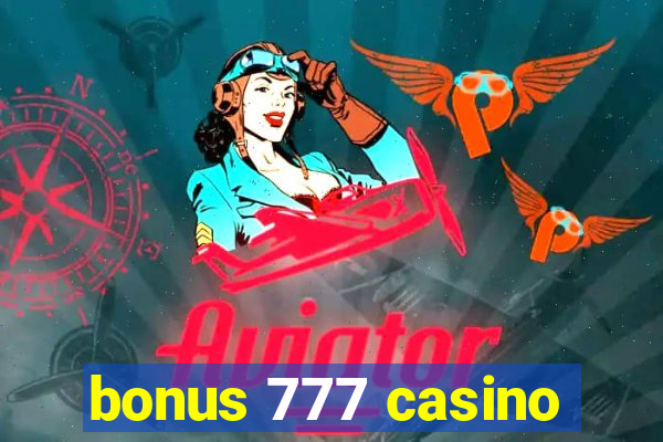 bonus 777 casino