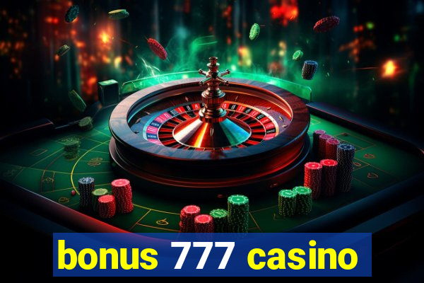 bonus 777 casino