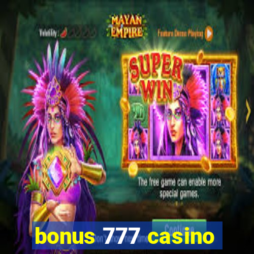 bonus 777 casino