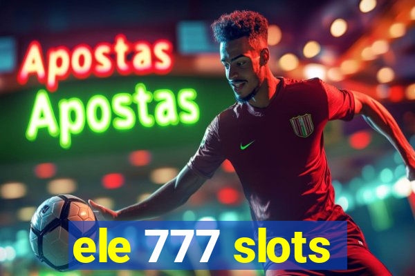 ele 777 slots