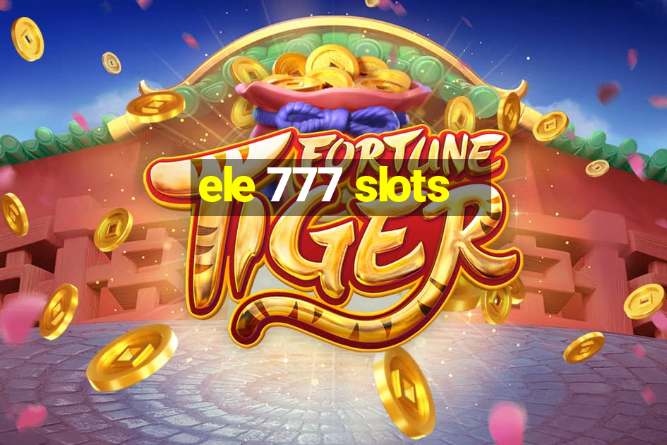 ele 777 slots