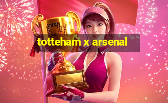 totteham x arsenal