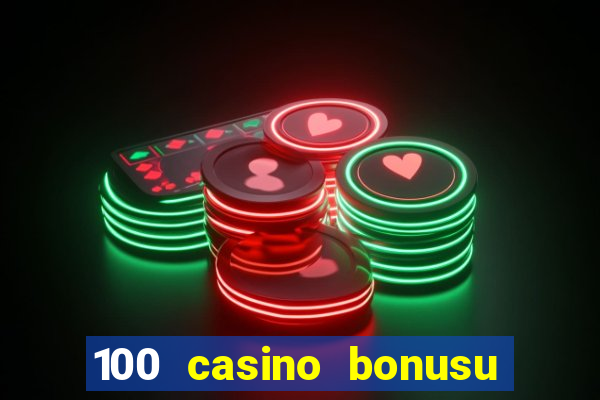 100 casino bonusu veren siteler