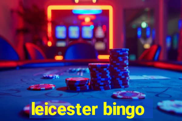 leicester bingo