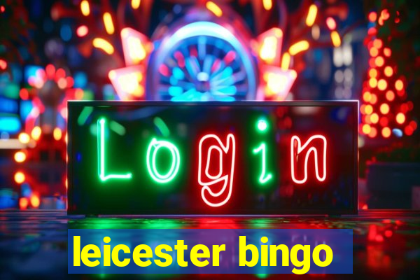 leicester bingo