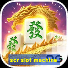 scr slot machine