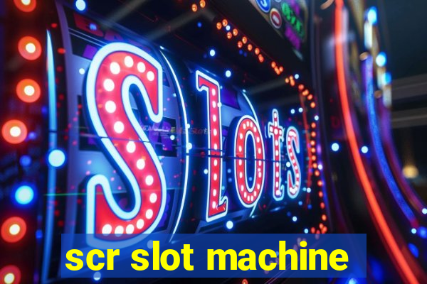 scr slot machine