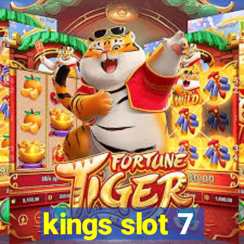 kings slot 7