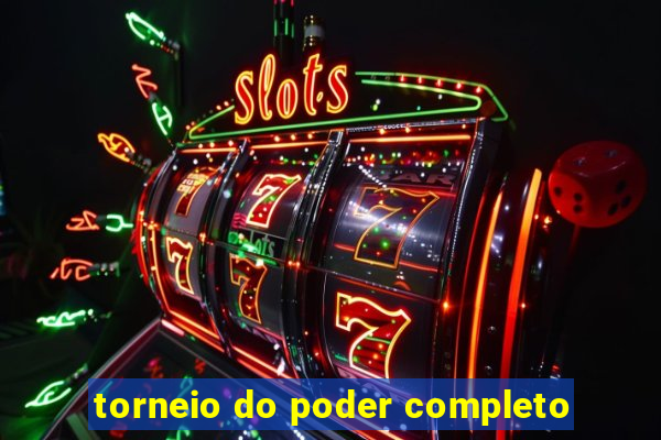 torneio do poder completo