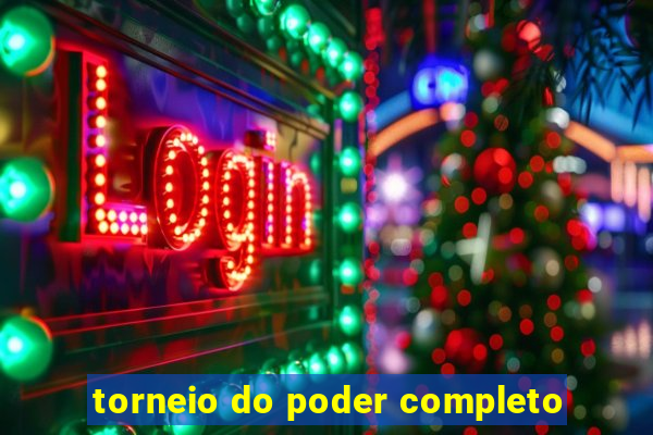 torneio do poder completo