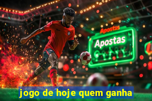 jogo de hoje quem ganha