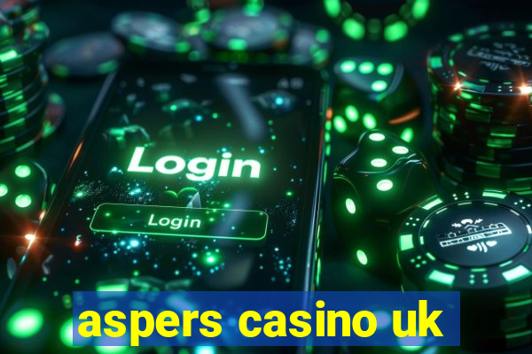 aspers casino uk