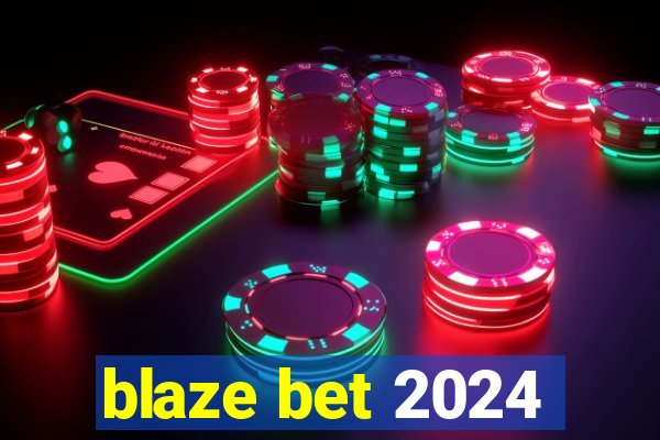 blaze bet 2024