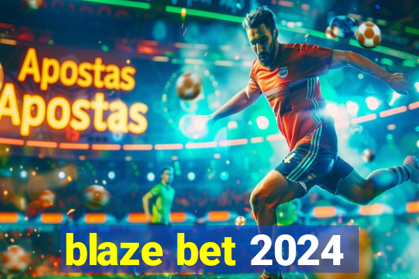 blaze bet 2024