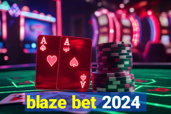 blaze bet 2024